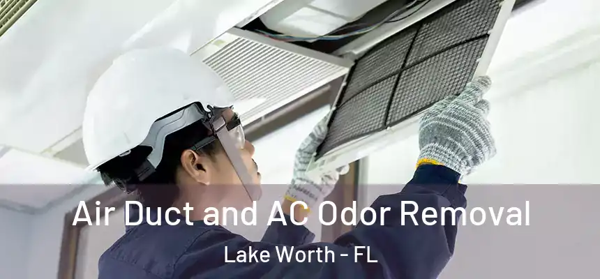  Air Duct and AC Odor Removal Lake Worth - FL