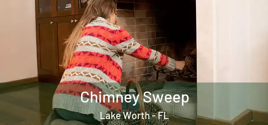  Chimney Sweep Lake Worth - FL