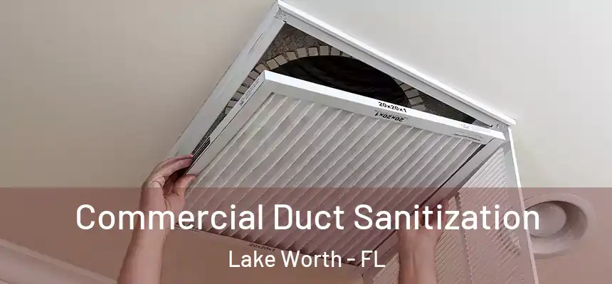  Commercial Duct Sanitization Lake Worth - FL