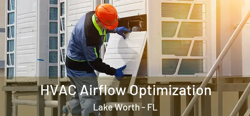 HVAC Airflow Optimization Lake Worth - FL