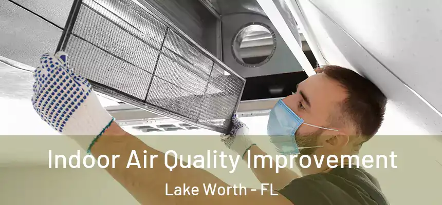  Indoor Air Quality Improvement Lake Worth - FL