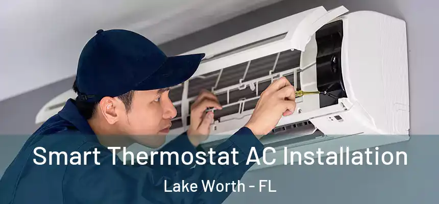  Smart Thermostat AC Installation Lake Worth - FL