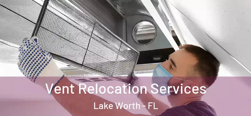  Vent Relocation Services Lake Worth - FL
